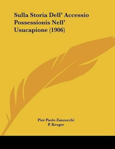 Cover image for Sulla Storia Dell' Accessio Possessionis Nell' Usucapione (1906)