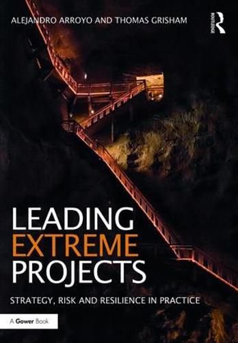 Cover image for Leading Extreme Projects: Strategy, Risk and Resilience in Practice
