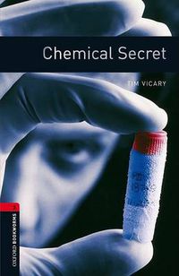 Cover image for Oxford Bookworms Library: Level 3:: Chemical Secret