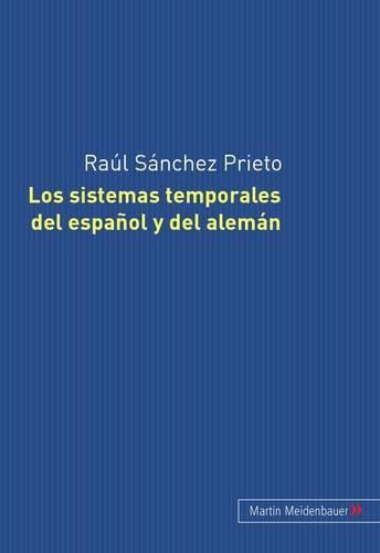 Cover image for Los Sistemas Temporales del Espanol Y del Aleman: Su Tratamiento Gramatical