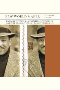 Cover image for New World Maker Volume 40: Radical Poetics, Black Internationalism, and the Translations of Langston Hughes