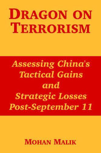 Dragon on Terrorism: Assessing China's Tactical Gains and Strategic Losses Post-September 11