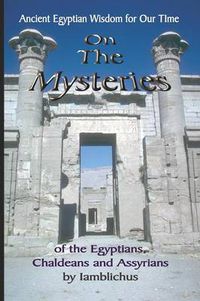 Cover image for On the Mysteries of the Egyptians, Chaldeans and Assyrians