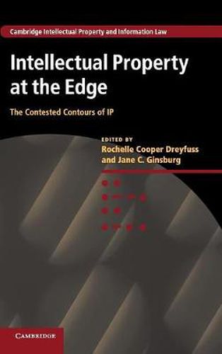 Cover image for Intellectual Property at the Edge: The Contested Contours of IP