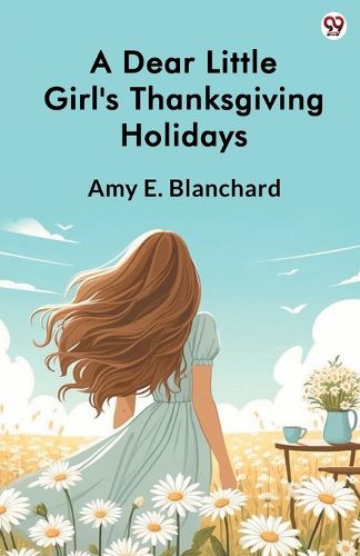 Cover image for A Dear Little Girl's Thanksgiving Holidays (Edition1)