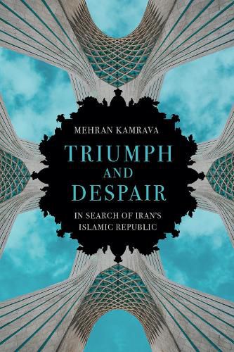 Cover image for Triumph and Despair: In Search of Iran's Islamic Republic