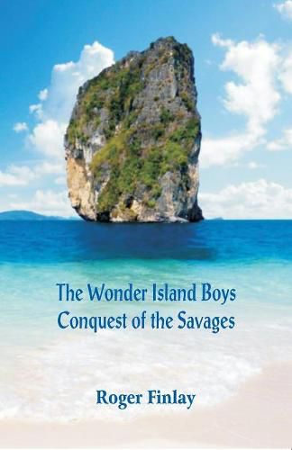 Cover image for The Wonder Island Boys: Conquest of the Savages