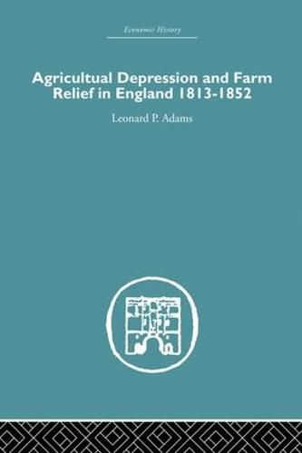 Cover image for Agricultural Depression and Farm Relief in England 1813-1852