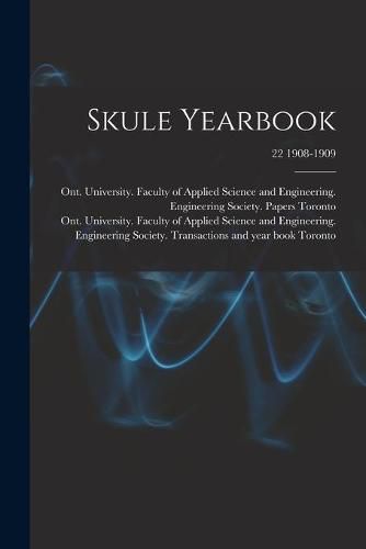 Cover image for Skule Yearbook; 22 1908-1909