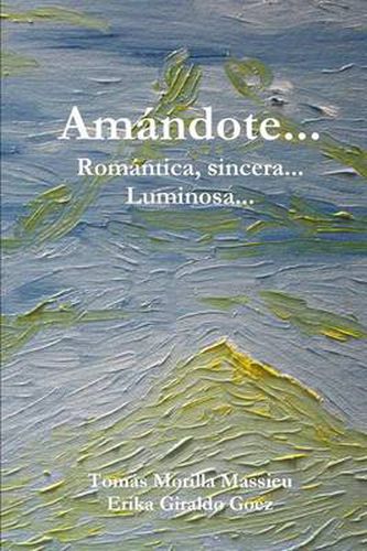 Cover image for Amandote... Romantica, Sincera... Luminosa...