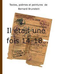 Cover image for Il etait une fois 14-18