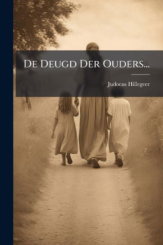 Cover image for de Deugd Der Ouders...