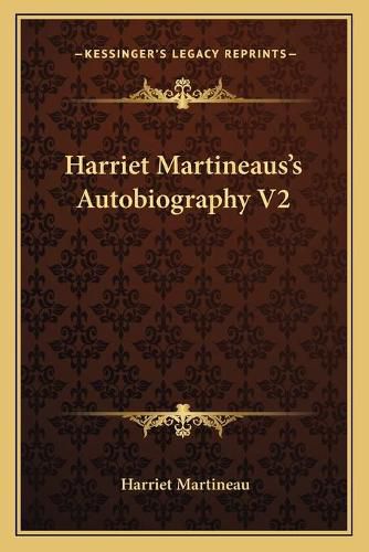 Cover image for Harriet Martineaus's Autobiography V2