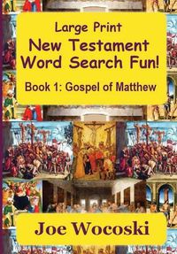 Cover image for Large Print New Testament Word Search Fun Book 1: Gospel of Matthew