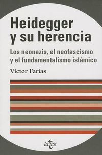 Cover image for Heidegger y Su Herencia: Los Neonazis, El Neofascismo Europeo y El Fundamentalismo Islamico