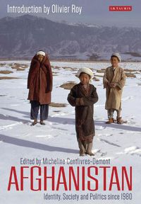 Cover image for Afghanistan: Identity, Society and Politics Since 1980