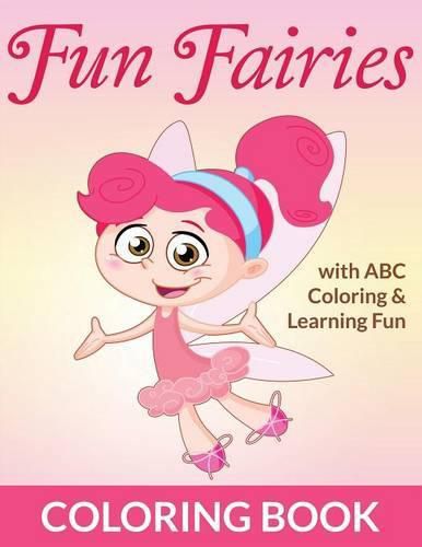 Cover image for Fun Fairies Coloring Book: with ABC Coloring & Learning Fun