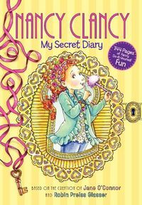 Cover image for Fancy Nancy: Nancy Clancy: My Secret Diary
