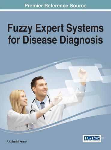 Cover image for Fuzzy Expert Systems for Disease Diagnosis