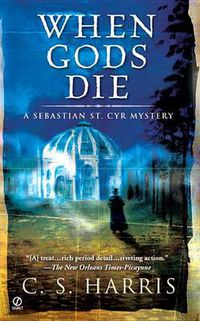 Cover image for When Gods Die: A Sebastian St. Cyr Mystery