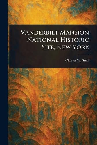 Cover image for Vanderbilt Mansion National Historic Site, New York