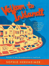 Cover image for Velkom to Inklandt: Poems in my grandmother's Inklisch