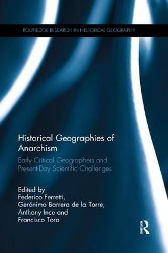 Cover image for Historical Geographies of Anarchism: Early Critical Geographers and Present-Day Scientific Challenges