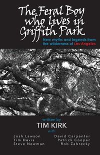 Cover image for The Feral Boy Who Lives in Griffith Park