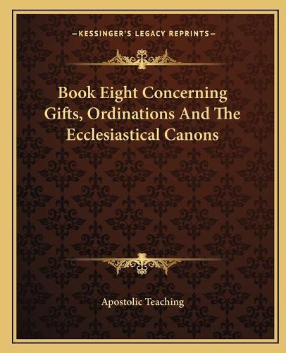 Cover image for Book Eight Concerning Gifts, Ordinations and the Ecclesiastical Canons