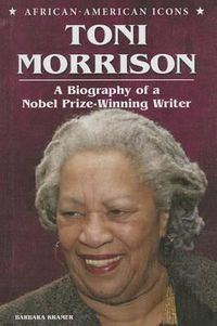Cover image for Toni Morrison: A Biography of a Nobel Prize-Winning Writer