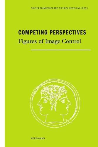 Cover image for Competing Perspectives: Figures of Image Control