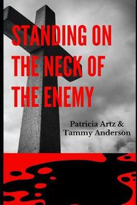 Cover image for Standing on the Neck of the Enemy