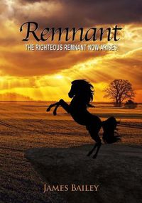 Cover image for Remnant: The Righteous Remnant Now Arises