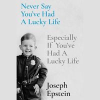 Cover image for Never Say You've Had a Lucky Life