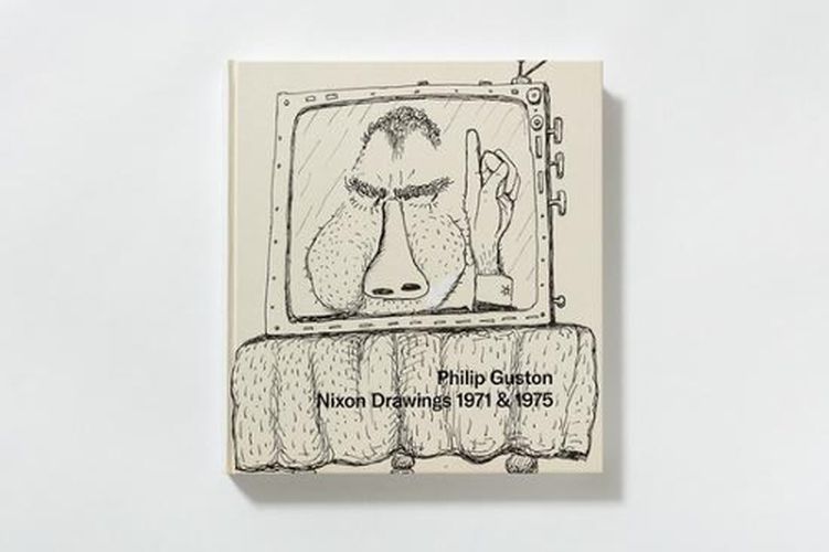 Cover image for Philip Guston - Nixon Drawings 1971 & 1975