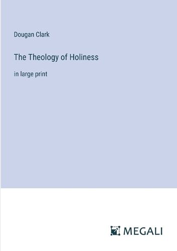 Cover image for The Theology of Holiness