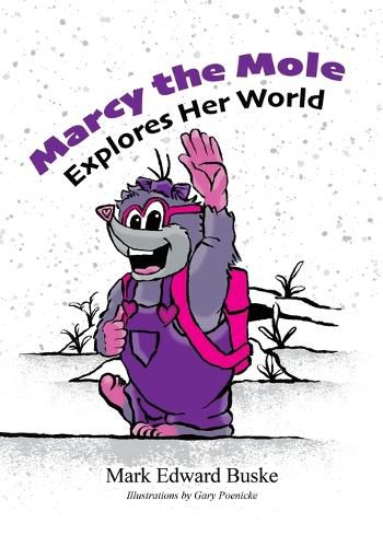 Cover image for Marcy the Mole Explores Her World