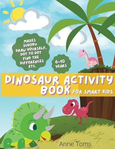 Cover image for DINOSAUR Activity Book: sudoku, mazes, dot to dot etc. perfect for kids of 6-10 years old