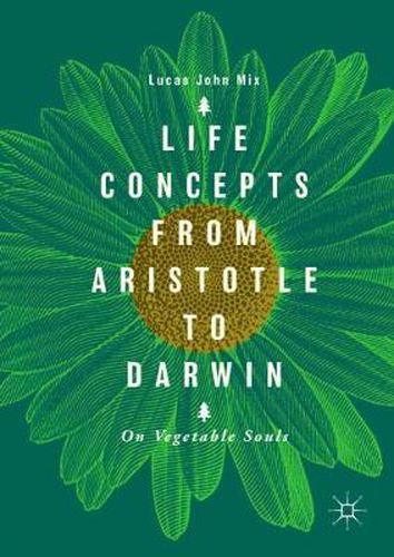 Cover image for Life Concepts from Aristotle to Darwin: On Vegetable Souls