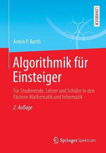 Cover image for Algorithmik fur Einsteiger: Fur Studierende, Lehrer und Schuler in den Fachern Mathematik und Informatik