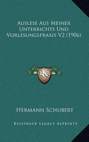 Cover image for Auslese Aus Meiner Unterrichts Und Vorlesungspraxis V2 (1906)