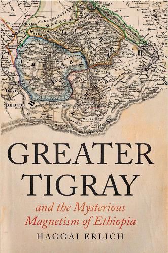 Cover image for Greater Tigray and the Mysterious Magnetism of Ethiopia