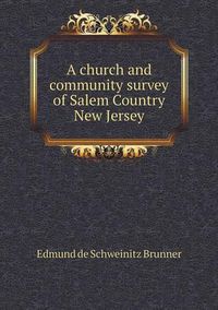 Cover image for A church and community survey of Salem Country New Jersey