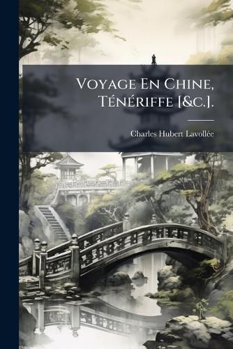 Cover image for Voyage En Chine, Tnriffe [&C.].