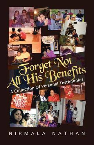 Cover image for Forget Not All His Benefits: A Collection of Personal Testimonies