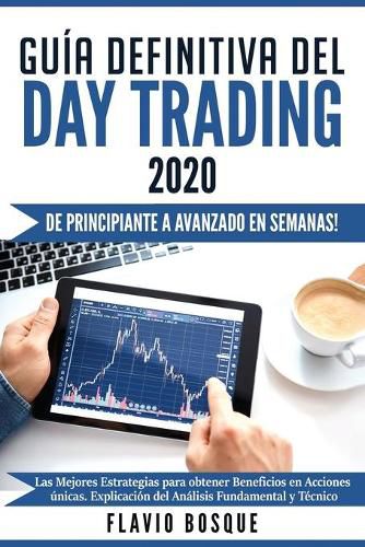 Cover image for Guia Definitiva del Day Trading: !De principiante a avanzado en semanas! Las mejores estrategias para obtener beneficios en acciones unicas. Explicacion del analisis fundamental y tecnico