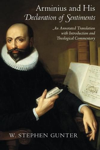Cover image for Arminius and His  Declaration of Sentiments: An Annotated Translation with Introduction and Theological Commentary
