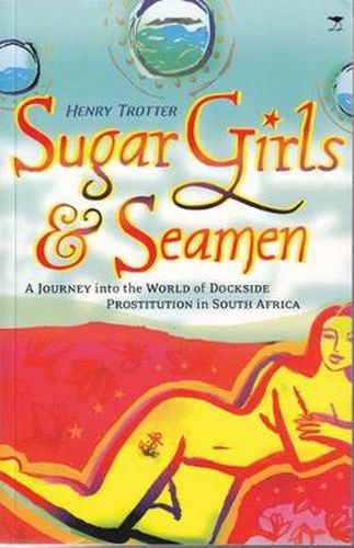 Cover image for Sugar Girls and Seamen: A Journey into the World of Dockside Prostitution in South Africa