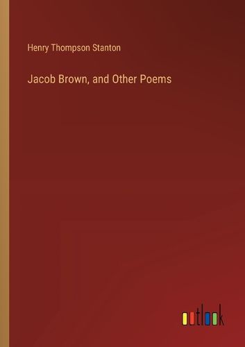 Cover image for Jacob Brown, and Other Poems