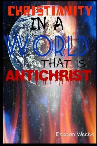 Cover image for Christianity in a World that is Anti-Christ